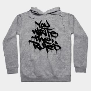 You Write The Rules Hoodie